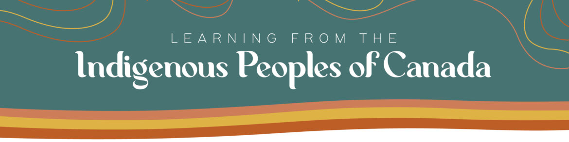 Learning from the Indigenous Peoples of Canada